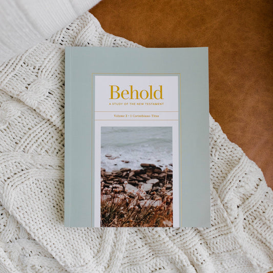 Behold: A Study of the New Testament | Volume 3 | 1 Corinthians